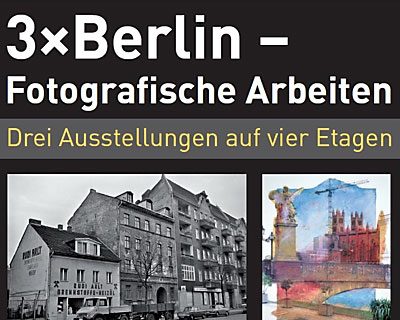 Plakat 3 x Berlin – Fotografische Arbeiten, Grafik © Horst Hinder 2013